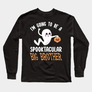 Ghost Fly Pumpkin I'm Going To Be A Spooktacular Big Brother Long Sleeve T-Shirt